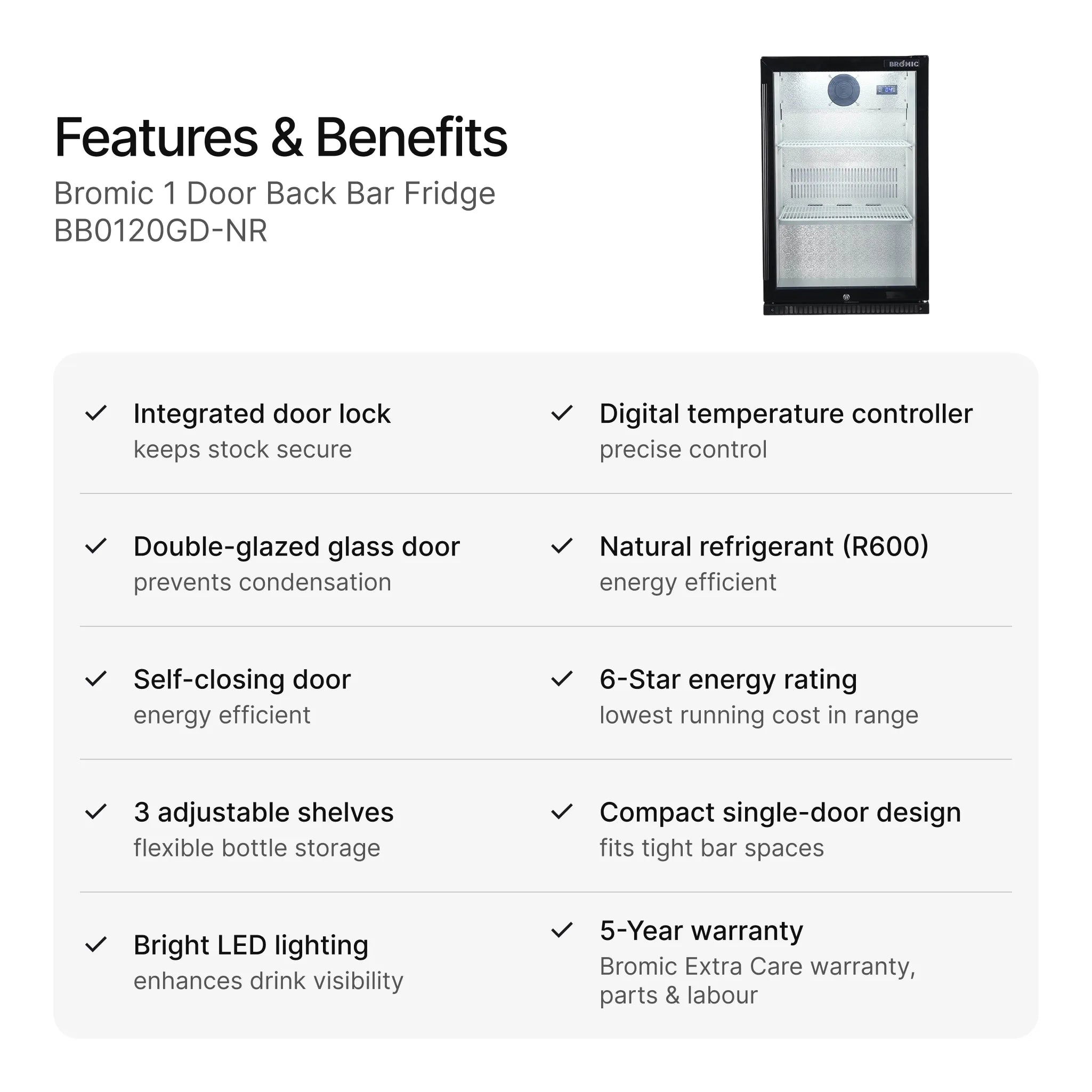 Bromic 1 Door Back Bar Fridge BB0120GD-NR features and benefits